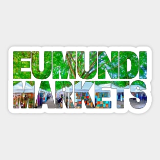 EUMUNDI MARKETS - Sunshine Coast, Queensland. Sticker